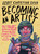 Becoming an Artist (How to Make Art Like a Human by Embracing Failure, Discovering Your Creative Voice & Finding Joy in the Process) by Scott Christian Sava, 9781401996932