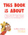This Book is About Nothing by Marco Anderson, Erica Salcedo, 9781786788375