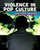 Violence in Pop Culture - 9781534132481 by Wil Mara, 9781534132481