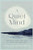 A Quiet Mind (Buddhist ways to calm the noise in your head) by Shoukei Matsumoto, 9781787395800