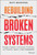 Rebuilding Broken Systems (Bringing Companies, Governments, Foundations and Nonprofits Together to Save Communities) by Matt Miszewski, 9781394313150