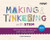 Making and Tinkering with STEM: Solving Design Challenges with Young Children, Second Edition by Cate Heroman, 9781952331428