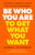 Be Who You Are to Get What You Want (A New Way to Negotiate for Anyone Who's Ever Been Underestimated) by Damali Peterman, 9780593544624