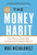 The Money Habit (The Worry-Free Way to Financial Independence) by Mike Michalowicz, 9781774586433