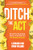 Ditch the Act: Reveal the Surprising Power of the Real You for Greater Success by Ryan Foland, Leonard Kim, 9781260454376