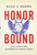 Honor Bound (How a Cultural Ideal Has Shaped the American Psyche) by Ryan P. Brown, 9780199399864