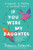 If You Were My Daughter (A Memoir of Healing an Unmothered Heart) by Marianne Richmond, 9781464231933