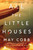 All the Little Houses (A Novel) by May Cobb, 9781464245794