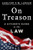 On Treason (A Citizen's Guide to the Law) by Carlton F. W. Larson, 9780063468740