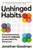 Unhinged Habits (A Counterintuitive Guide for Humans to Have More by Doing Less) by Jonathan Goodman, 9781400253432