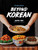 Beyond Korean (Easy Recipes for Korean, Japanese, and Chinese Favorites) by Aaron Huh, 9798217127160