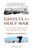 Ghosts of a Holy War (The 1929 Massacre in Palestine That Ignited the Arab-Israeli Conflict) - 9781454963257 by Yardena Schwartz