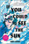 If You Could See the Sun by Ann Liang, 9781335005984