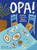 OPA! (Recipes inspired by Greek tavernas) by Helena Moursellas, Vikki Moursellas, 9781923239180
