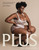 Plus (Expanding the frame / A fashion photography collection showcasing plus-sized bodies) by Lydia Hudgens, 9781923239364 Plus (Expanding the frame / A fashion photography collection showcasing plus-sized bodies) by Lydia Hudgens, 9781923239364