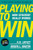 Playing to Win, Expanded with Bonus HBR Articles (How Strategy Really Works) by A.G. Lafley, Roger L. Martin, 9798892792288