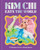 Kim Chi Eats the World (75 Recipes Fit for a (Drag) Queen - A Cookbook) by Kim Chi, 9781454956266