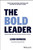 The BOLD Leader: Decide What Matters and Deliver What Counts by Leigh Burgess, 9781394343478