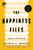 The Happiness Files (Insights on Work and Life by Arthur C. Brooks) by Arthur C. Brooks, 9798892792264