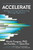 Accelerate (The Science of Lean Software and DevOps: Building and Scaling High Performing Technology Organizations) by Nicole Forsgren, PhD, Jez Humble, Gene Kim, 9781942788331