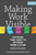 Making Work Visible, 2nd Edition (Exposing Time Theft to Optimize Work & Flow) by Dominica DeGrandis, 9781950508495