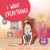 I Want Everything by Alberto Pellai, Barbara Tamborini, Elisa Paganelli, 9781433832420
