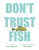 Don't Trust Fish by Neil Sharpson, Dan Santat, 9780593616673