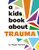 A Kids Book About Trauma by Megan Bartlett, 9780241743553