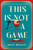 This Is Not a Game (A Novel) by Kelly Mullen, 9780593854471
