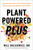 Plant Powered Plus (Activate the Power of Your Gut to Tame Inflammation and Reclaim Your Health) by Will Bulsiewicz, MD, 9780593418796
