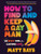 How to Find and Keep a Gay Man (69 Spicy Tips for Lasting Love) by Matt Bays, 9781464246012