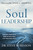 Soul Leadership (Rebound from Crisis, Grow in Resilience, Live from Wholeness) by Steve Robinson, 9798887100548