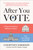 After You Vote (A Woman's Guide to Making an Impact, from Town Hall to Capitol Hill) by Courtney Emerson, 9781950665396