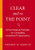 Clear and to the Point (8 Psychological Principles for Compelling PowerPoint Presentations) by Stephen M. Kosslyn, 9780195320695
