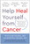Help Heal Yourself from Cancer (Partner Smarter with Your Doctor, Personalize Your Treatment Plan, and Take Charge of Your Recovery) by William Sears, Martha Sears, Richard Van Etten, 9781637741443