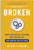 Broken (How Our Social Systems are Failing Us and How We Can Fix Them) by Paul LeBlanc, 9781637741764