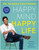 Happy Mind, Happy Life (The New Science of Mental Well-Being) by Rangan Chatterjee, 9781637742112