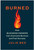 Burned (How Business Owners Can Overcome Burnout and Fuel Success) by Julie Bee, 9781637744901