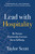Lead with Hospitality (Be Human. Emotionally Connect. Serve Selflessly.) by Taylor Scott, Jon Gordon, 9781637745007