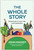 The Whole Story (Adventures in Love, Life, and Capitalism) by John Mackey, 9781637745120