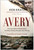 Avery (The Case Against Steven Avery and What Making a Murderer Gets Wrong) by Ken Kratz, Peter Wilkinson, Nancy Grace, 9781944648008