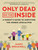 Only Dead on the Inside (A Parent's Guide to Surviving the Zombie Apocalypse) by James Breakwell, 9781944648633
