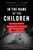 In the Name of the Children (An FBI Agent's Relentless Pursuit of the Nation's Worst Predators) by Jeffrey L. Rinek, Marilee Strong, 9781944648985