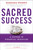Sacred Success (A Course in Financial Miracles) by Barbara Stanny, 9781946885128 Sacred Success (A Course in Financial Miracles) by Barbara Stanny, 9781946885128