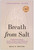 Breath from Salt (A Deadly Genetic Disease, a New Era in Science, and the Patients and Families Who Changed Medicine Forever) by Bijal P. Trivedi, 9781948836371