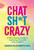 Chat Sh*t Crazy (A Very Human Guide to Improving Your Life with ChatGPT) by Sarah Elizabeth Hill, 9798881606978