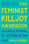 The Feminist Killjoy Handbook (The Radical Potential of Getting in the Way) - 9781541603769 by Sara Ahmed