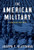The American Military (A Concise History) by Joseph T. Glatthaar, 9780190692810