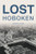 Lost Hoboken by Joseph Lauro, 9781467159463
