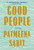 Good People (A Novel) by Patmeena Sabit, 9780593801062